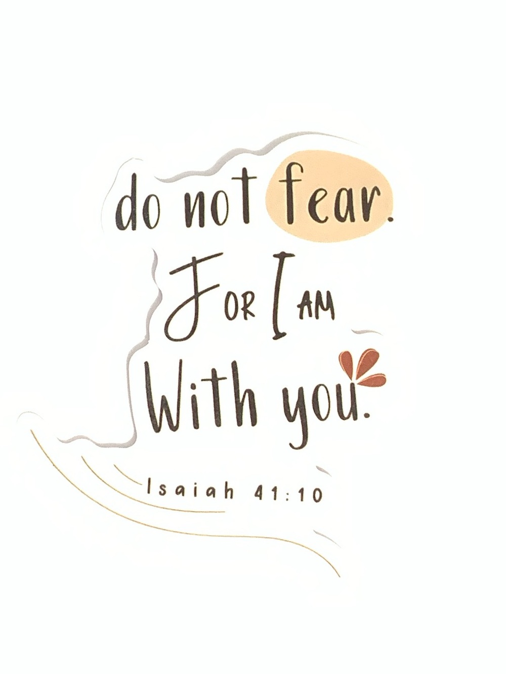 Inspirational 'Do Not Fear For I Am With You' Vinyl Sticker